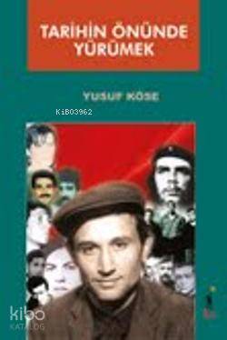 Tarihin Önünde Yürümek - Kitapiks.com
