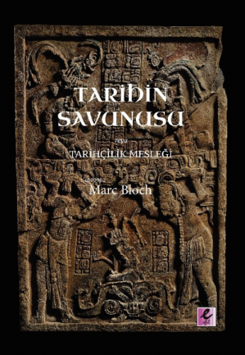 Tarihin Savunusu veya Tarihçilik Mesleği - Kitapiks.com