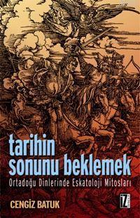 Tarihin Sonunu Beklemek - Kitapiks.com