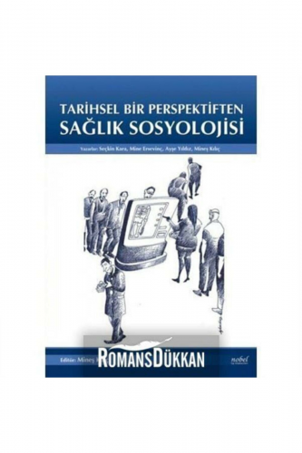 Tarihsel Bir Perspektiften Sağlık Sosyolojisi - Kitapiks.com
