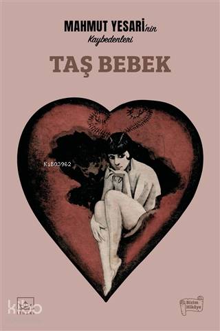 Taş Bebek; Mahmut Yesari'nin Kaybedenleri - Kitapiks.com