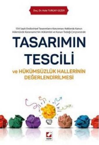 Tasarımın Tescili (Ciltli); ve Hükümsüzlük Hallerinin Değerlendirilmes