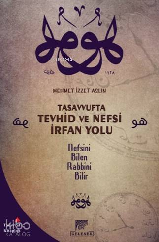 Tasavvufta Tevhid Ve Nefsi İrfan Yolu; Nefsini Bilen Rabbini Bilir - K