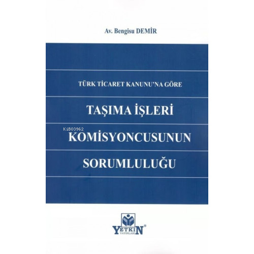 Taşıma İşleri Komisyoncusunun Sorumluluğu - Kitapiks.com