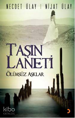 Taşın Laneti; Ölümsüz Aşklar - Kitapiks.com