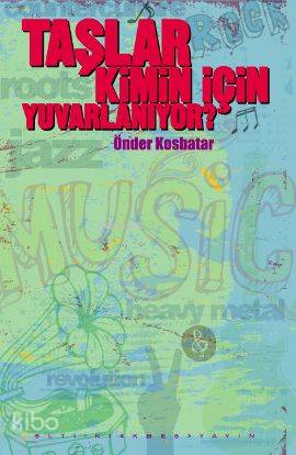 Taşlar Kimin İçin Yuvarlanıyor - Kitapiks.com