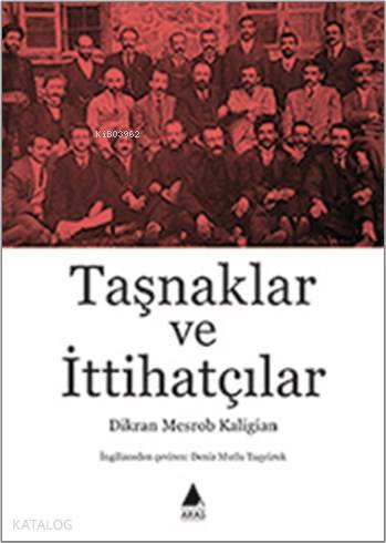 Taşnaklar ve İttihatçılar - Kitapiks.com