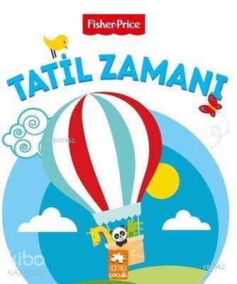 Tatil Zamanı - Fisher Price - Kitapiks.com