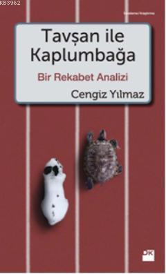 Tavşan ile Kaplumbağa; Bir Rekabet Analizi - Kitapiks.com