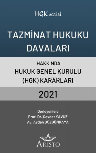Tazminat Hukuku Davaları Hakkında Hukuk Genel Kurulu Kararları 2021 - 