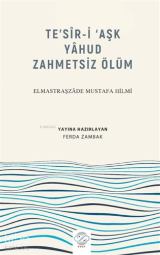 Te’sir-İ ‘Aşk Yahud Zahmetsiz Ölüm - Kitapiks.com