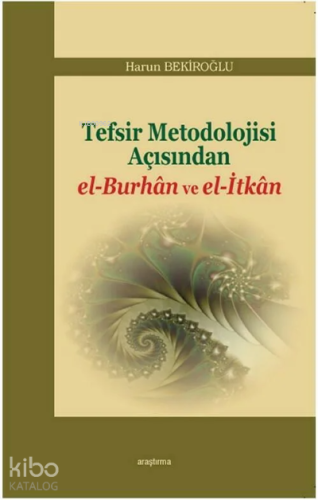 Tefsir Metodolojisi Açısından el-Burhân ve el-İtkân - Kitapiks.com