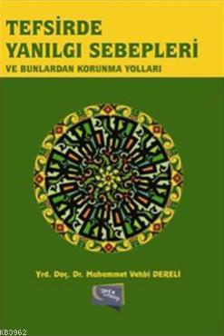 Tefsirde Yanılgı Sebepleri ve Bunlardan Korunma Yöntemleri - Kitapiks.