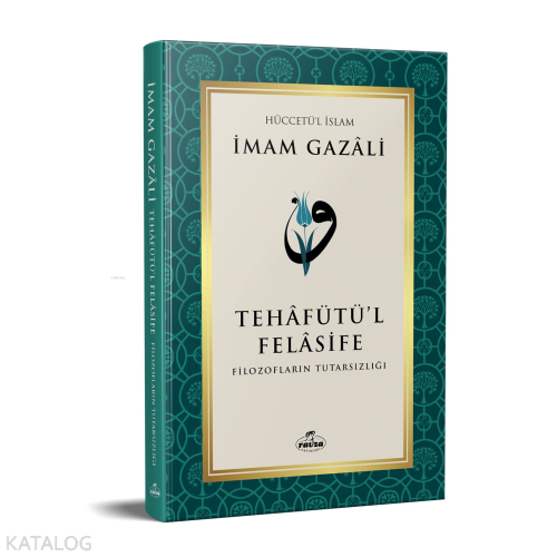 Tehafütü'l Felâsife; Filozofların Tutarsızlığı