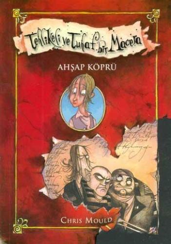 Tehlikeli ve Tuhaf Bir Macera - Ahşap Köprü - Kitapiks.com