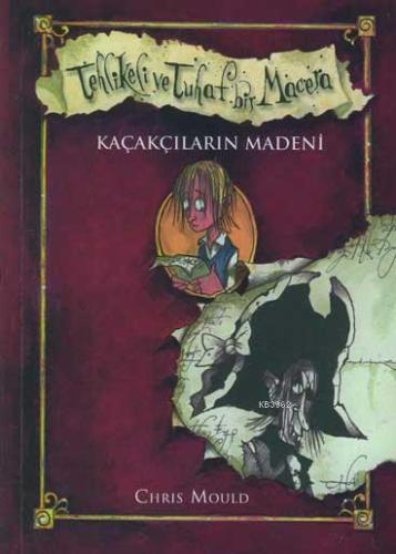 Tehlikeli ve Tuhaf Bir Macera; Kaçakçıların Madeni - Kitapiks.com