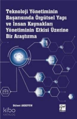 Teknoloji Yönetiminin Başarısında Örgütsel Yapı ve İnsan Kaynakları Yö