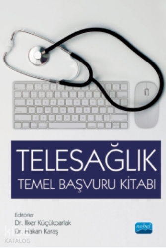 Telesağlık Temel Başvuru Kitabı - Kitapiks.com