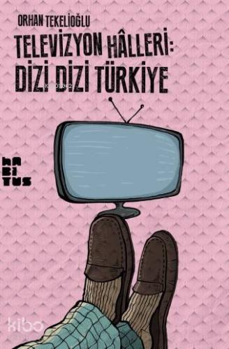 Televizyon Halleri: Dizi Dizi Türkiye - Kitapiks.com