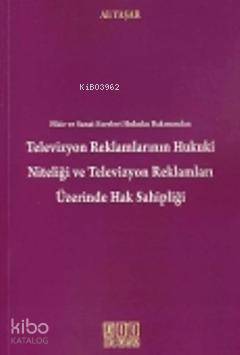 Televizyon Reklamlarının Hukuki Niteliği ve Televizyon Reklamları Üzer