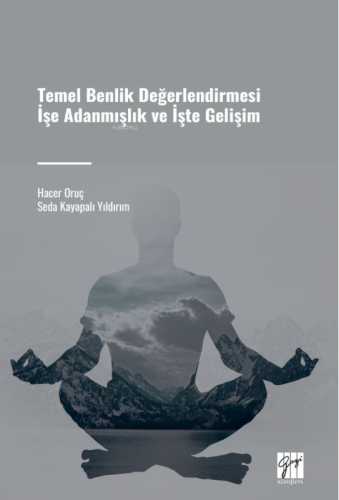 Temel Benlik Değerlendirmesi İşe Adanmışlık Ve İşte Gelişim - Kitapiks