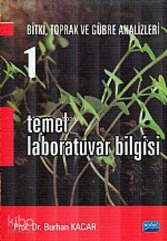Temel Laboratuvar Bilgisi 1; Bitki, Toprak ve Gübre Analizleri - Kitap