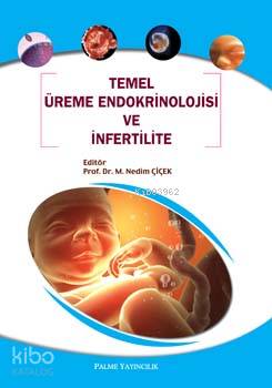 Temel Üreme Endokrinolojisi ve İnfertilite - Kitapiks.com