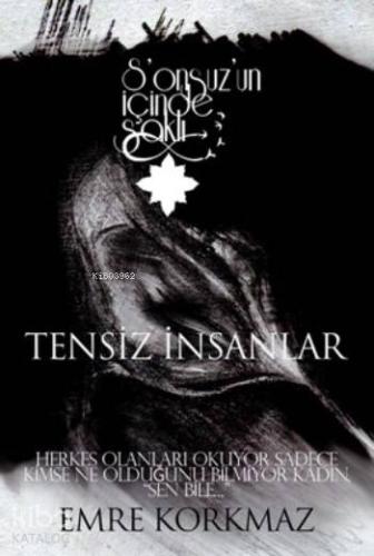 Tensiz İnsanlar; Sonsuz'un İçinde Saklı - Kitapiks.com