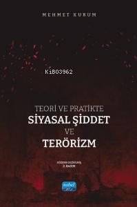 Teori ve Pratikte Siyasal Şiddet ve Terörizm - Kitapiks.com
