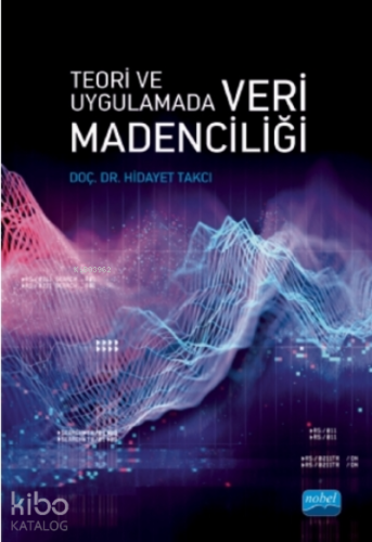 Teori Ve Uygulamada Veri Madenciliği - Kitapiks.com