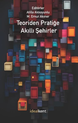 Teoriden Pratiğe Akıllı Şehirler - Kitapiks.com