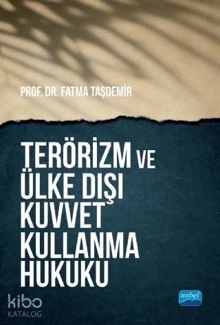 Terörizm ve Ülke Dışı Kuvvet Kullanma Hukuku - Kitapiks.com