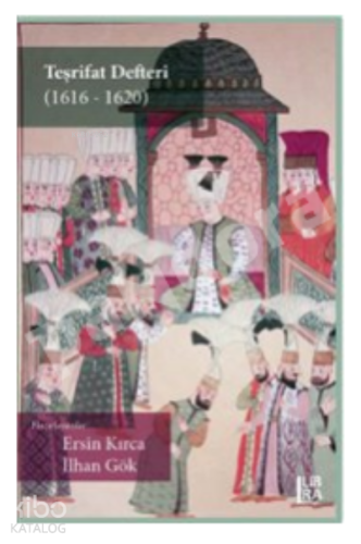 Teşrifat Defteri : 1616-1620 - Kitapiks.com