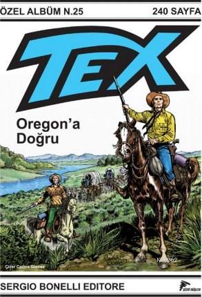 Tex Özel Seri 1; Oregon'a Doğru - Kitapiks.com