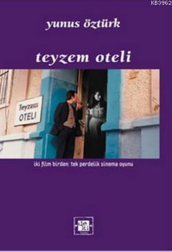 Teyzem Oteli; iki film birden: tek perdelik sinema oyunu - Kitapiks.co