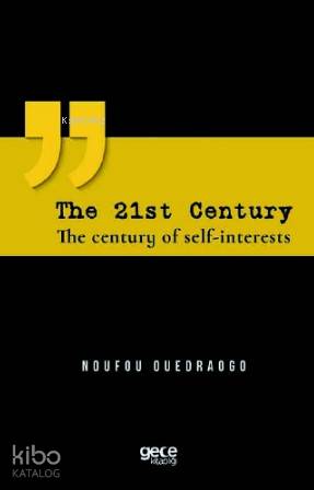 The 21st Century; The century of self- interests - Kitapiks.com