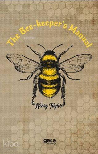 The Bee-keeper's Manual - Kitapiks.com