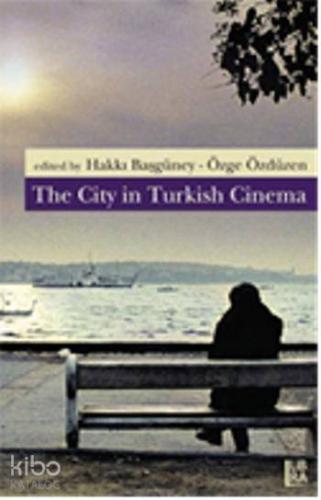The City in Turkish Cinema - Kitapiks.com