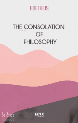 The Consolation Of Philosophy - Kitapiks.com
