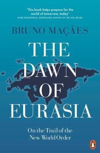 The Dawn of Eurasia: On the Trail of the New World Order  - Kitapiks.c