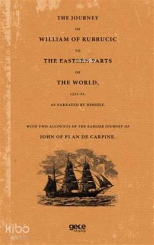 The Journey Of William Of Rubrucic To The Eastern Parts Of The World, 