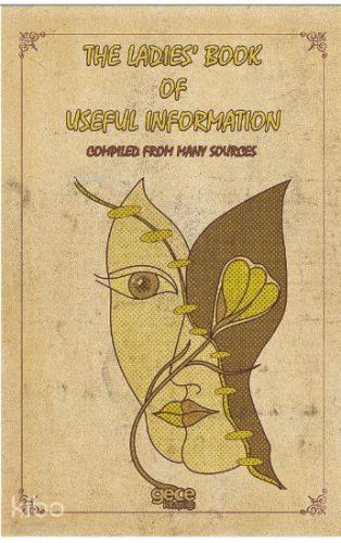 The Ladies Book of Useful İnformation; Compiled From Many Sources - Ki