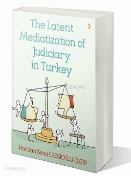 The Latent Mediatization of Judiciary in Turkey - Kitapiks.com
