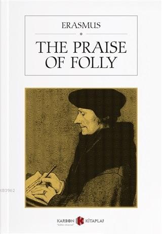 The Praise Of Folly - Kitapiks.com