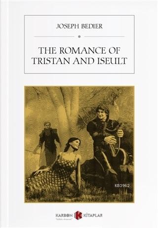 The Romance Of Tristan And Iseult - Kitapiks.com