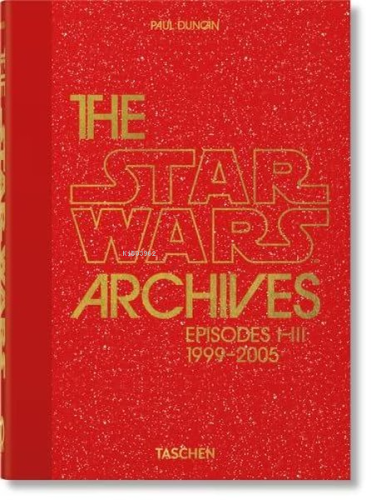 The Star Wars Archives 1999 - 2005 40th Ed - Kitapiks.com