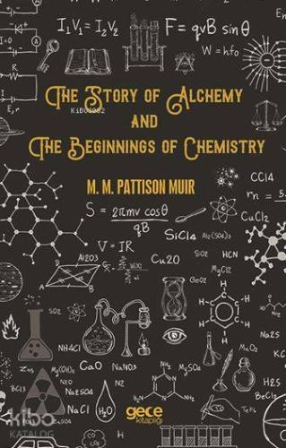 The Story Of Alchemy And The Beginnings Of Chemistry - Kitapiks.com