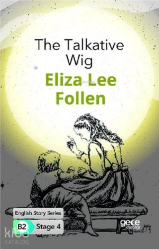 The Talkative Wig/ İngilizce Hikayeler B2 Stage 4 - Kitapiks.com