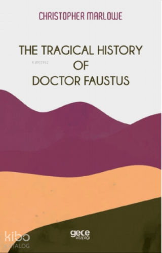 The Tragical History Of Doctor Faustus - Kitapiks.com