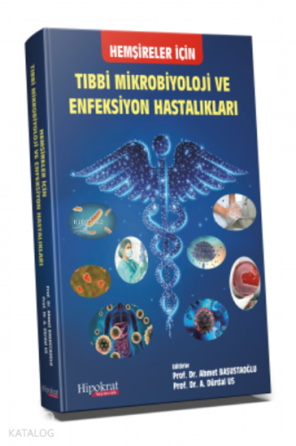 Tıbbi Mikrobiyoloji ve Enfeksiyon Hastalıkları;Hemşireler için - Kitap
